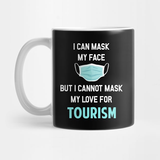 I Can Mask My Face Tourism Tourist Tourists Travel Traveling Travelling by Happy Life